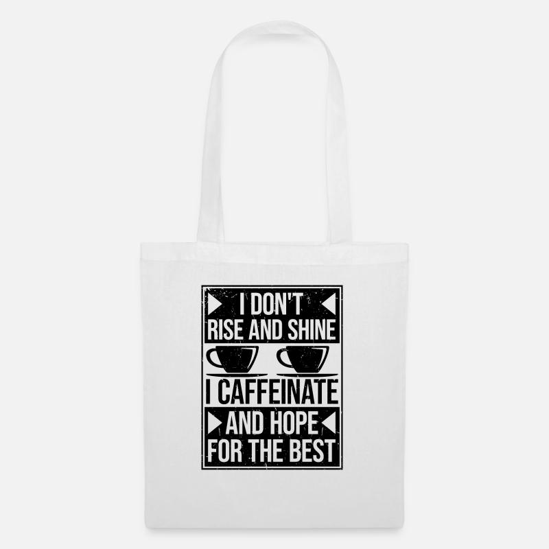 I Don't Rise And Shine I Caffeinate And Hope Witz - Stoffbeutel - Weiß