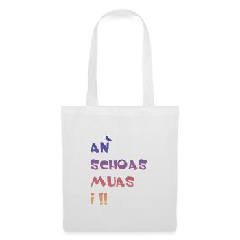 An Scheiss muas i. An Schoas muas i - Stoffbeutel - Weiß - Vorne