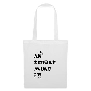 An Schoas muas i, Bayern, Spruch, Rebell - Stoffbeutel - Weiß - Vorne