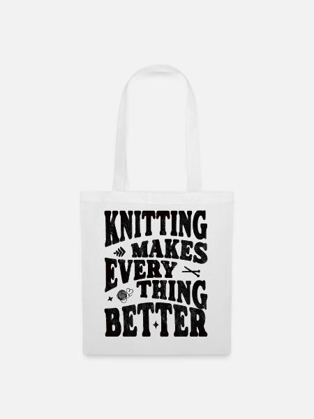 Knitting makes everything better - Stoffbeutel - Weiß