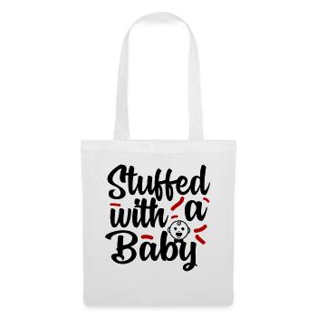 Stuffed with Baby Ausgestopft Schwanger Pregnant - Tote Bag - white - Front