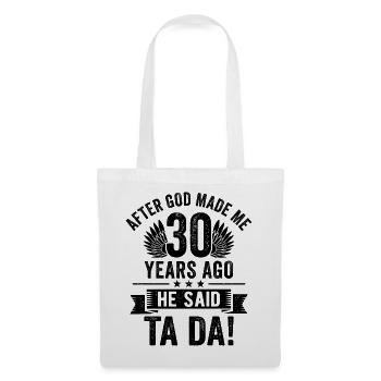 30th Birthday After God Made Me 30 Years Ago - Tote Bag - white - Front