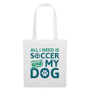 All I Need Is Soccer And My Dog - Tote Bag - white - Front