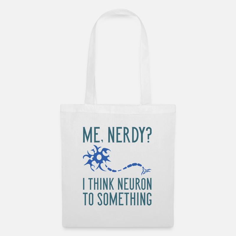 Ich nerdig? Ich denke, Neuron zu etwas - Stoffbeutel - Weiß
