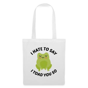 Je déteste dire que je te crapauds tellement - Sac en tissu - blanc - Devant