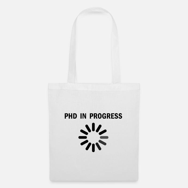 Phd in progress student saying gift - Tote Bag - white