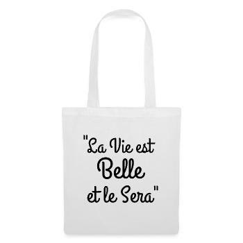 la vie est belle et le sera - Sac en tissu - blanc - Devant