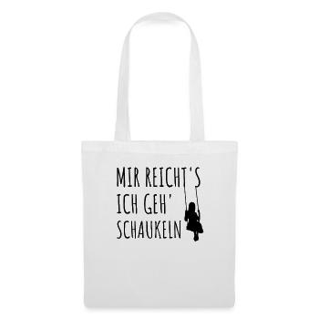 Mir Reichts Ich Geh Schaukeln Spruch Geschenkidee - Stoffbeutel - Weiß - Vorne