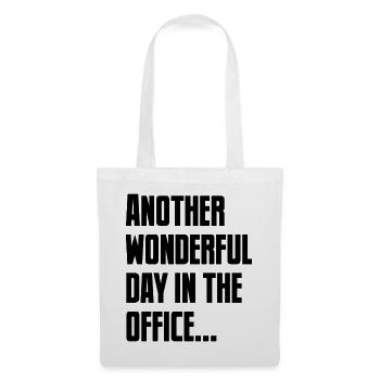 Ironie et vie de bureau, merveilleuse journée au bureau - Sac en tissu - blanc - Devant
