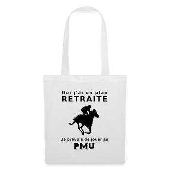 Oui j'ai un plan retraite ... Jouer au PMU - Sac en tissu - blanc - Devant