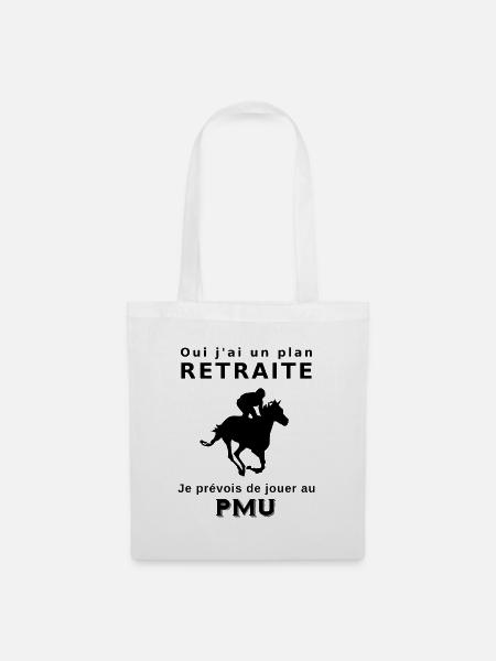 Oui j'ai un plan retraite ... Jouer au PMU - Sac en tissu - blanc