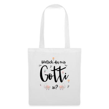 Wetsch du mis Gotti si? Gotti - Stoffbeutel - Weiß - Vorne