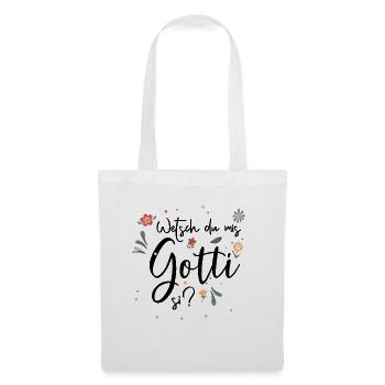 Wetsch du mis Gotti si? Gotti - Stoffbeutel - Weiß - Vorne