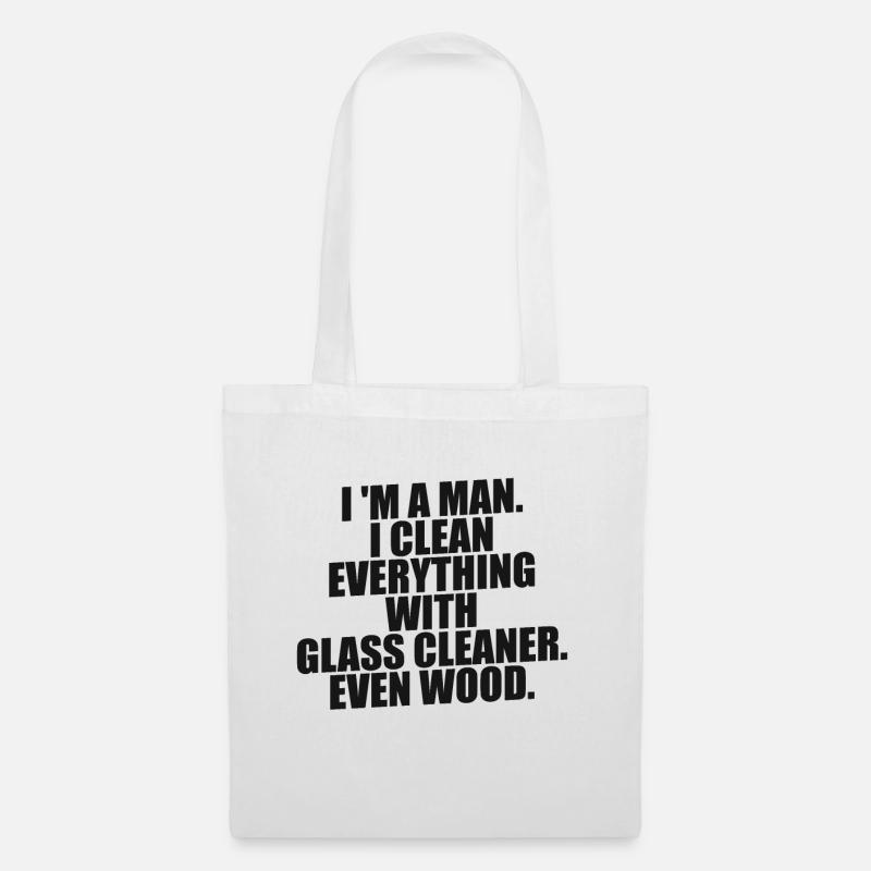 Ich bin ein Mann. Ich putze alles mit Glasreiniger - Stoffbeutel - Weiß