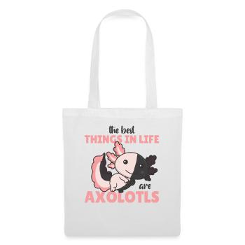 the best things in life are Axolotls süße Axololt - Tote Bag - white - Front