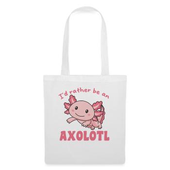 Ich wäre lieber ein Axolotl - süßes Axolotl - Stoffbeutel - Weiß - Vorne