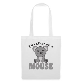 Ich wäre lieber eine Maus - süße Maus - Stoffbeutel - Weiß - Vorne