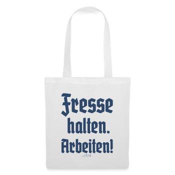 Handwerker-Spruch: Fresse halten und Arbeiten, Deu - Stoffbeutel - Weiß - Vorne