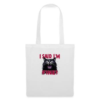 I Said I'm Fine: Sarcastic Cat - Tote Bag - white - Front