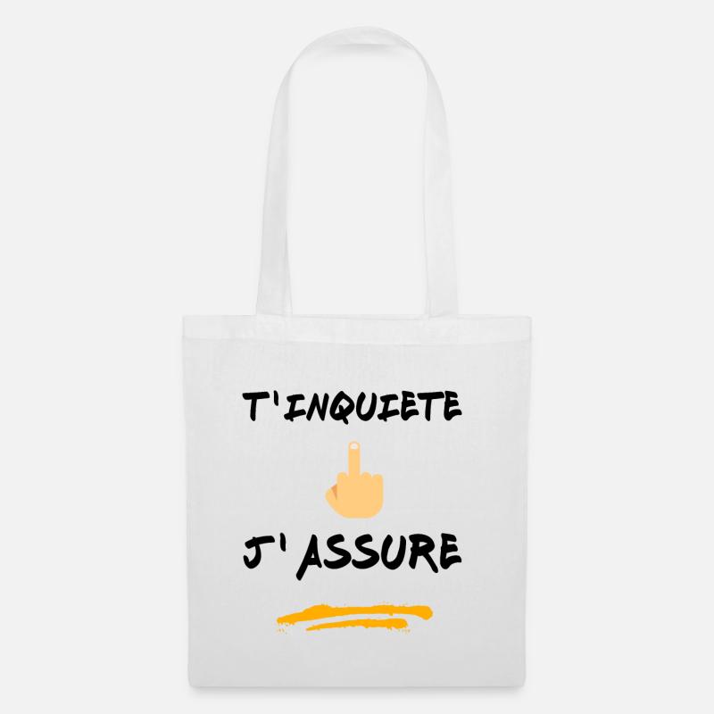 T inquiète j assure - Sac en tissu - blanc