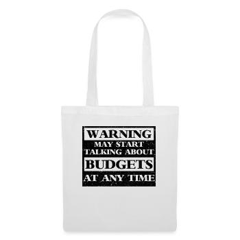 Warning May Start Talking About Budgets - Stoffbeutel - Weiß - Vorne