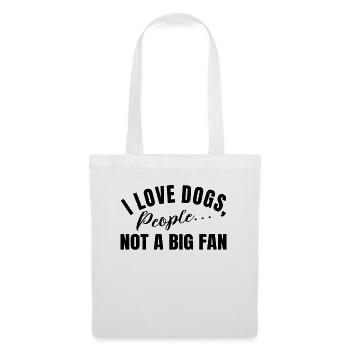 I Love Dogs People Not A Big Fan Lustiges Hunde - Stoffbeutel - Weiß - Vorne