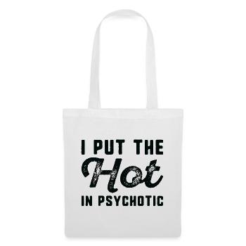 I Put The Hot In Psychotic - Tote Bag - white - Front