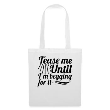 Sexual Naughty Tease Me Until I'M - Tote Bag - white - Front
