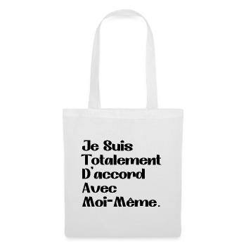 Je Suis Totalement D'accord Avec Moi Même - Sac en tissu - blanc - Devant