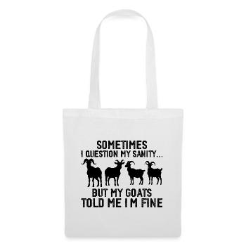 Somtimes i question my sanity... but my goats told - Sac en tissu - blanc - Devant