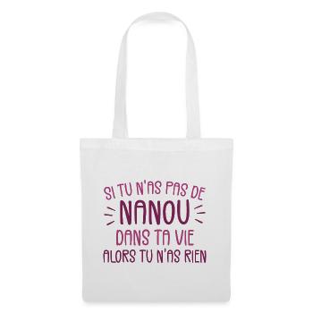 Si tu n'as pas de Nanou alors tu n'as rien - Sac en tissu - blanc - Devant
