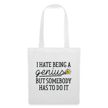 I Hate Being A Genius - Tote Bag - white - Front