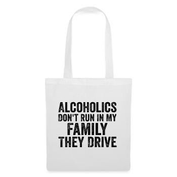 Alcoholics Don't Run In My Family They Drive - Sac en tissu - blanc - Devant