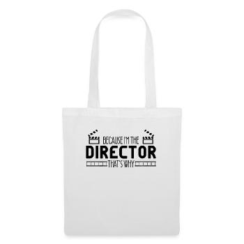 Because im the Director Kamera Chef Film Geschenk - Stoffbeutel - Weiß - Vorne