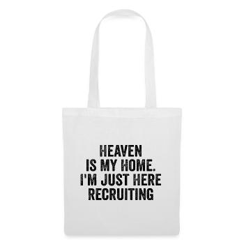 Heaven is My Home I'm Just Here Recruiting | Funny - Tote Bag - white - Front