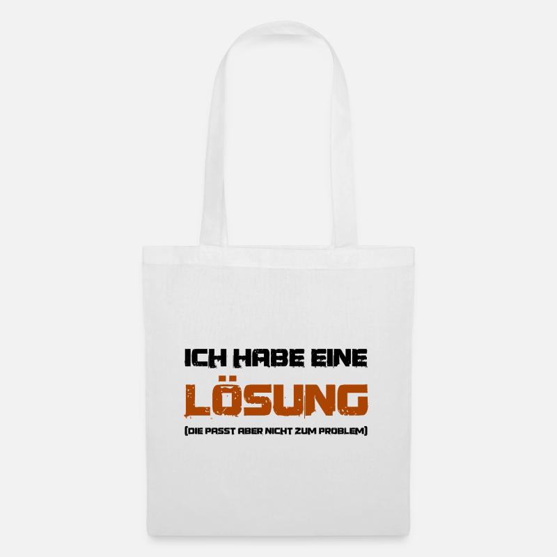 Lustiger Spruch Ich habe eine Lösung - Stoffbeutel - Weiß