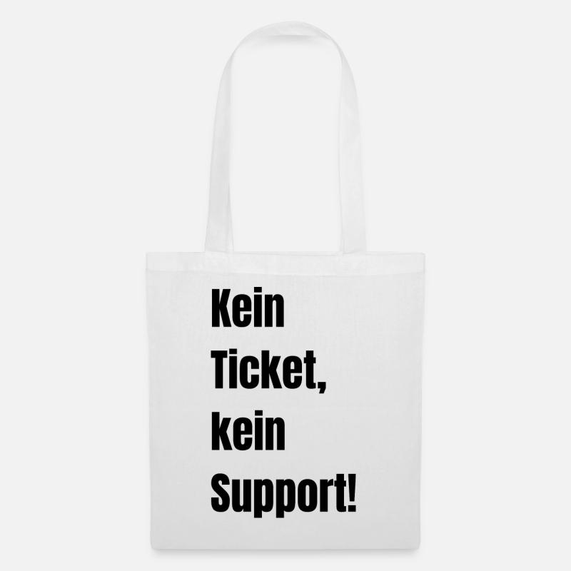 Kein Ticket kein Support! - Stoffbeutel - Weiß