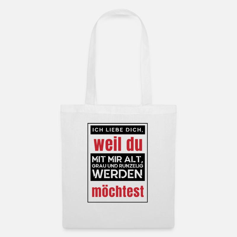 Ich möchte mit dir alt werden - ich liebe dich - Stoffbeutel - Weiß
