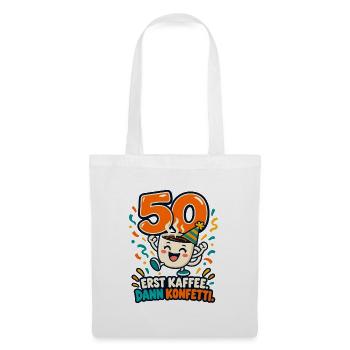 50 Geburtstag – Erst Kaffee dann Konfetti - Stoffbeutel - Weiß - Vorne