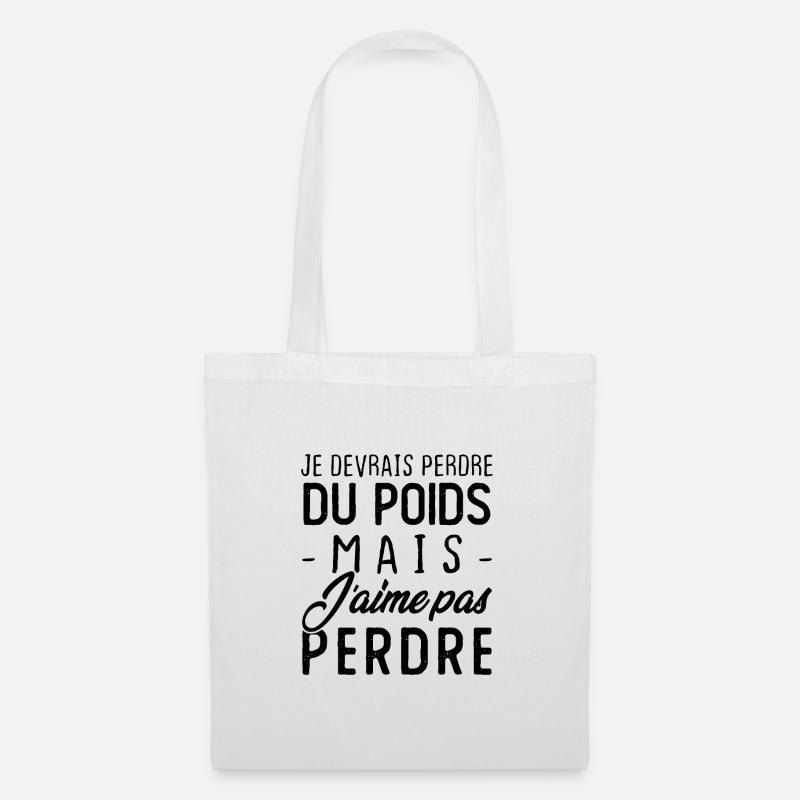 Je devrais perdre du poids mais j'aime pas perdre - Sac en tissu - blanc