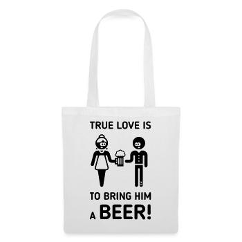 Wahre Liebe ist, ihm ein Bier zu bringen! (Trinker / 1C) - Stoffbeutel - Weiß - Vorne
