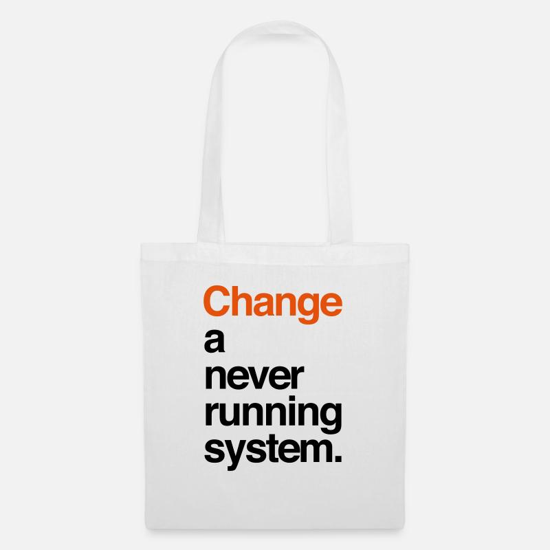 Change A Never Running System. - Stoffbeutel - Weiß