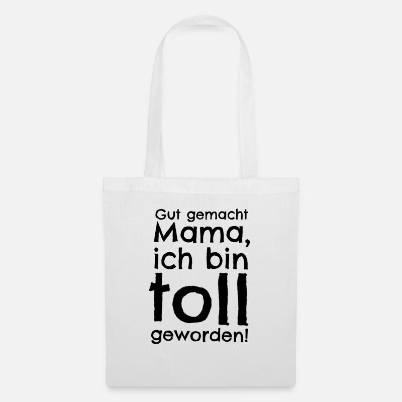 Gut gemacht Mama, ich bin toll geworden! Muttertag - Stoffbeutel - Weiß