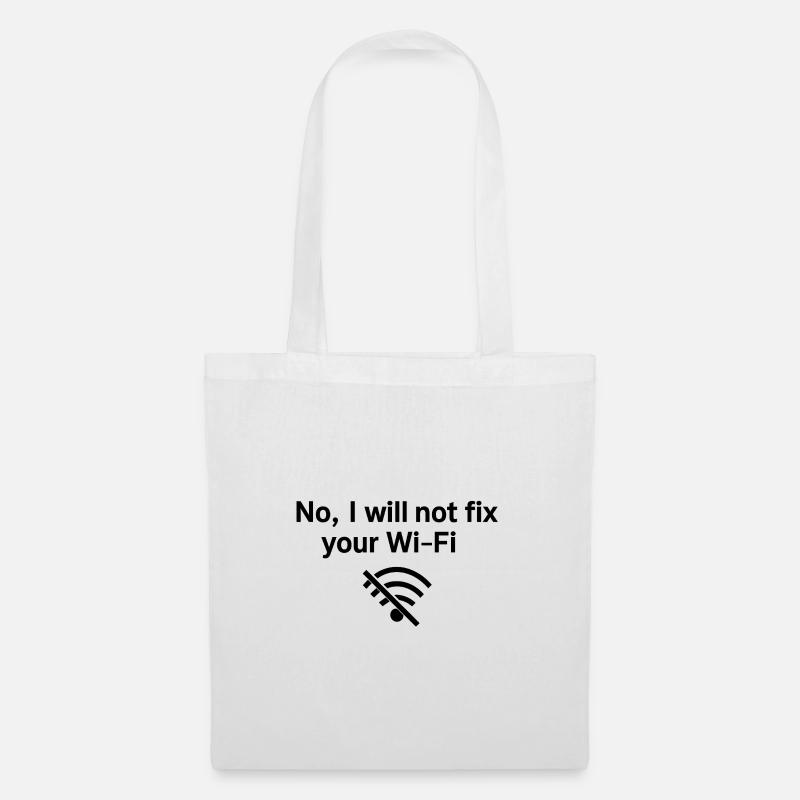 No, I will not fix your Wi-FI! - Stoffbeutel - Weiß