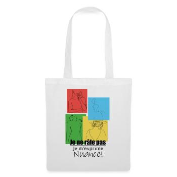 Je ne râle pas. Je m’exprime. Nuance ! - Sac en tissu - blanc - Devant