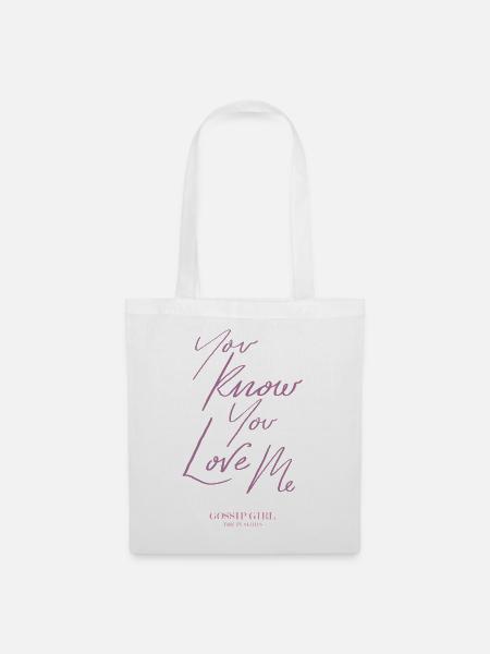 Gossip Girl You Know You Love Me Zitat - Stoffbeutel - Weiß