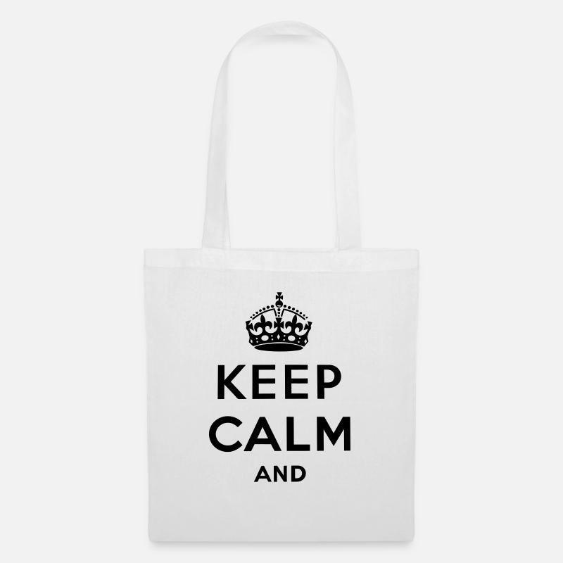 Keep Calm And ... (High Quality) - Stoffbeutel - Weiß