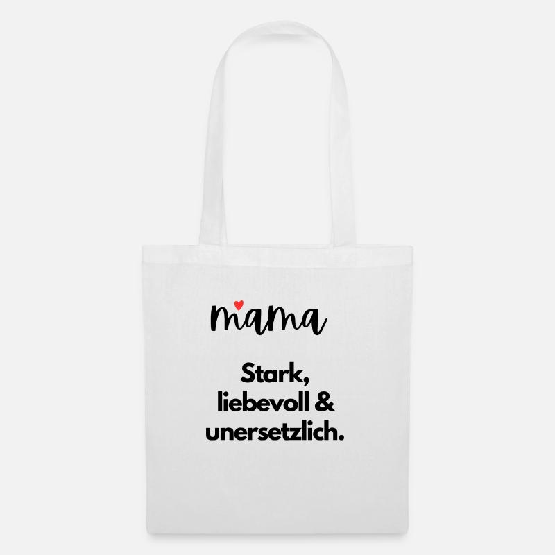 Mama-Stark, liebevoll und unersetzlich. Muttertag - Stoffbeutel - Weiß