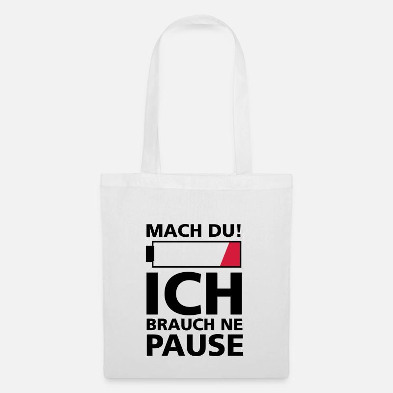 ICH BRAUCH PAUSE - Stoffbeutel - Weiß