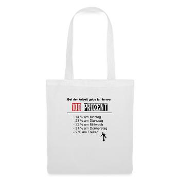 Work 100% fun work performance weekend - Tote Bag - white - Front